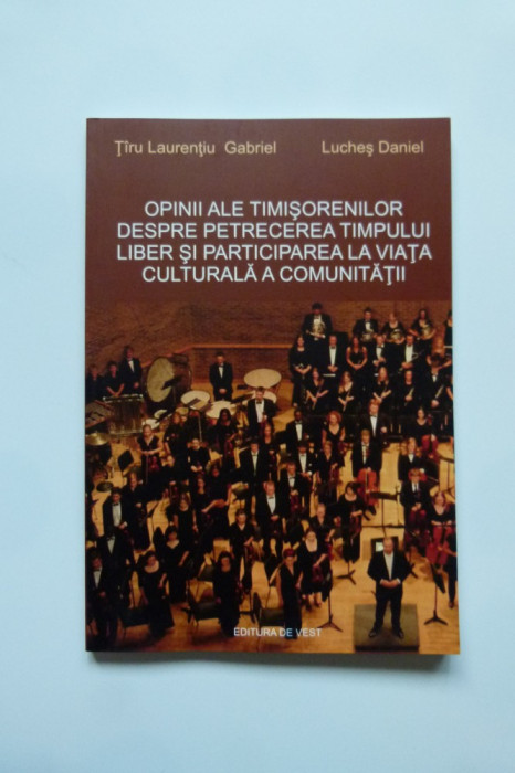 Banat-Opiniiile timisorenilor despre viata culturala a comunitatii, Timisoara