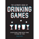 Cumpara ieftin The Ultimate Book of Drinking Games: Everything from Beer Pong to Ring of Fire
