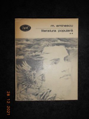 MIHAI EMINESCU - LITERATURA POPULARA volumul 2 foto