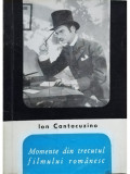 Ion Cantacuzino - Momente din trecutul filmului romanesc (editia 1965)