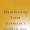 Manifesting Saint Germain&#039;s Golden Age