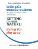 Todo Sale Cuando Quieres All Gets out When You Love/Want; Getting on with Nature; Living for the Love