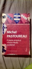 Michel Pastoureau - O istorie simbolică a Evului Mediu occodental
