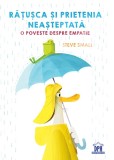 Cumpara ieftin Ratusca si Prietenia Neasteptata, Steve Small - Editura DPH
