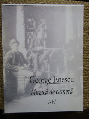 George Enescu - Muzica de camera, volumele I-VI (Editia: 2005) LIPSA VOL V foto