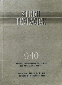 STUDII TEOLOGICE. REVISTA INSTITUTELOR TEOLOGICE DIN PATRIARHIA ROMANA. SERIA II, ANUL XII, NR.9-10-COLECTIV foto