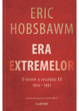 Era Extremelor. O istorie a secolului XX 1914-1991 - Eric Hobsbawm