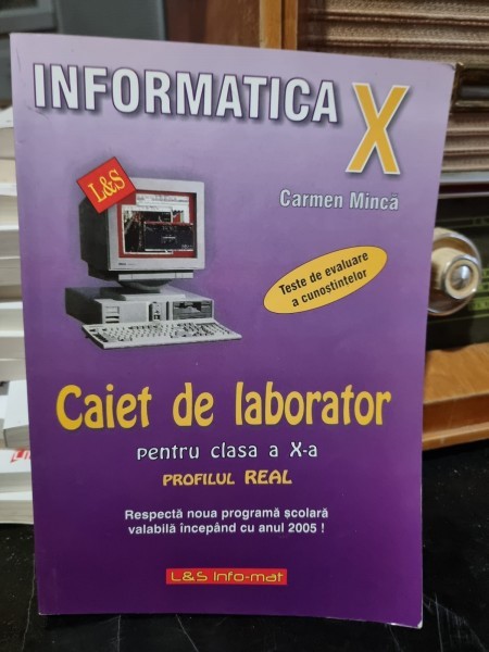 Informatica. Caiet de laborator pentru clasa a X-aprofilul real - Carmen Minca