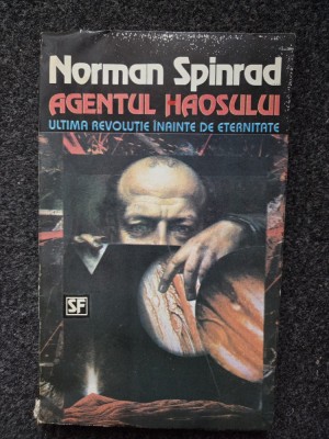 AGENTUL HAOSULUI - Norman Spinrad foto