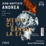Cumpara ieftin Mereu cu g&acirc;ndul la ea - Audiobook - Jean‑Baptiste Andrea, Trei