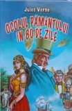 OCOLUL PAMANTULUI IN 80 DE ZILE-JULES VERNE-357957