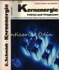 Kernenergie - Dr. Gerhard Schmidt, 1970, Germana, Fizica Nucleara, Editura Safari, Berlin