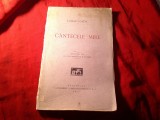 39. Lucian Costin - Cantecele Mele -Ed.IIa adaugita 1927 Ed. Casa Scoalelor ,137 pag . Tiraj redus coperti uzate