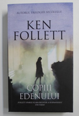 COPIII EDENULUI , roman de KEN FOLLETT , 2019 foto