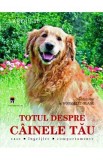 Totul despre cainele tau - Rousselet-Blanc