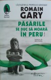 Păsările se duc să moară &icirc;n Peru, de Romain Gary
