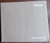 Cumpara ieftin CATALOG EXPO: INGRES - 52 DESSINS SUR LE VIF (PAR AVIGDOR ARIKHA) [DIJON, 1981]