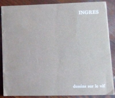 CATALOG EXPO: INGRES - 52 DESSINS SUR LE VIF (PAR AVIGDOR ARIKHA) [DIJON, 1981] foto