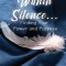 New Concept: Within Silence . . . Finding Your Power and Purpose