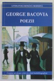 POEZII de GEORGE BACOVIA , contine un dosar critic si o fisa autobiografica , 2020