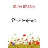 Pana La Sfarsit, Irina Binder