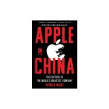 Apple in China: The Capture of the World's Greatest Company