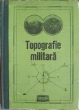 TOPOGRAFIE MILITARA-DANESCU AUREL, RUDAS LADISLAU, ROTAR LAURENTIU-344866