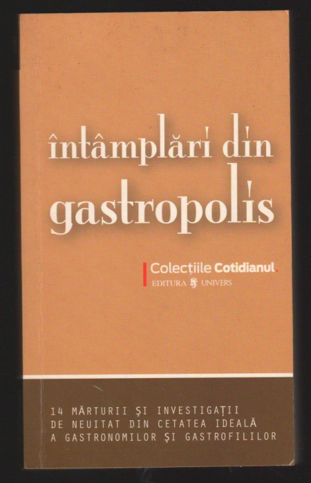 C10096 - INTAMPLARI DIN GASTROPOLIS - 14 MARTURII DIN CETATEA GASTRONOMILOR