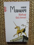 Barbati fara femei - Haruki Murakami, Polirom, 2017, Roman, Beletristica, 229 pagini COPERTA FATA CONFORM POZE