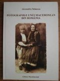 Fotografiile unui macedonean din Romania - Alexandru Stanescu