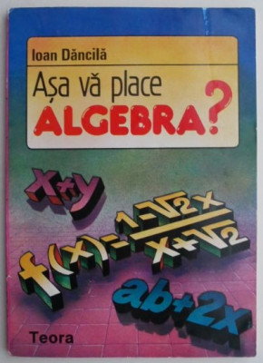 Asa va place algebra? - Ioan Dancila foto