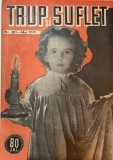 Revista Trup si suflet nr. 281, mai 1945, romana, 15 pagini, 34x26 cm, coperți brosate, stare buna
