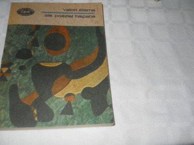 Valori eterne ale poeziei hispane,i B P T ,1991 Carte Noua foto
