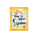 How to Babysit a Grandpa