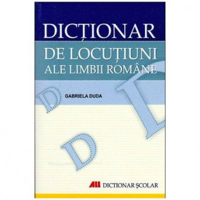 Gabriela Duda - Dictionar de locutiuni ale limbii romane - 103286 foto