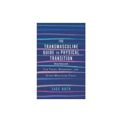 The Transmasculine Guide to Physical Transition Workbook: For Trans, Nonbinary, and Other Masculine Folks foto