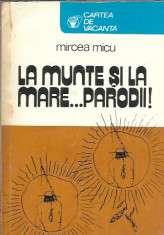 La munte si la mare... parodii! - Mircea Micu / col. Cartea de vacanta foto