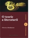 O teorie a literaturii - Florica Bodistean