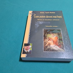 CUM PUTEM DEVENI MAI BUNI * INDRUMĂTOR ORTODOX / ARHIM. TEOFIL PĂRĂIAN /2007 *