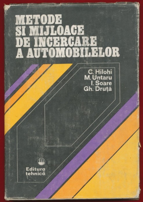 C. Hiloni, M. Untaru, I. Soare, Gh. Druta, &quot;Metode si mijloace de incercare a automobilelor&rdquo; 1982