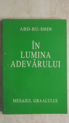 Abd-Ru-Shin - In lumina adevarului, Mesajul Graalului (vol. 1) foto