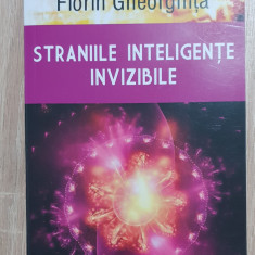 Straniile inteligențe invizibile - Florin Gheorghiță