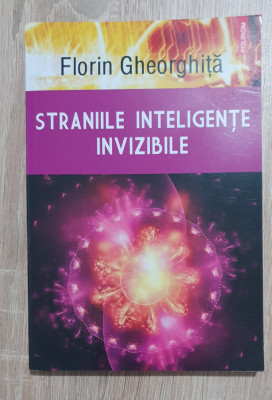 Straniile inteligențe invizibile - Florin Gheorghiță foto