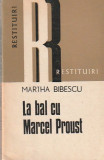 MARTHA BIBESCU - LA BAL CU MARCEL PROUST