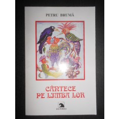 Petru Bruma - Cantece pe limba lor (2002, cu autograful si dedicatia autorului)