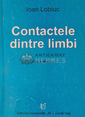 Contactele dintre limbi Vol.1 - 1998 - Ioan Lobiuc (X155) foto