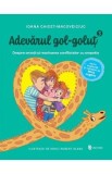 Adevarul gol-golut Vol.3: Despre emotii, nevoi, conflict si empatie - Ioana Chicet-Macoveiciuc