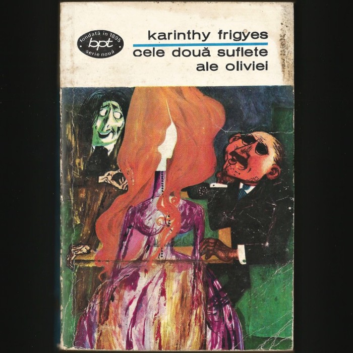 CELE DOUĂ SUFLETE ALE OLIVIEI - KARINTHY FRIGYES - BPT