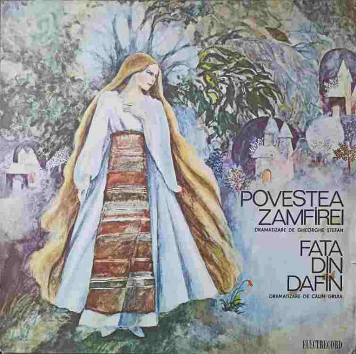 Disc vinil, LP. POVESTEA ZAMFIREI. FATA DIN DAFIN-DRAMATIZARE DE GHEORGHE STEFAN SI CALIN GRUIA