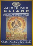 Academia Eliade * Creștinismul ezoteric (Liviu Pandele)